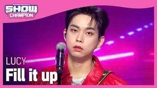 LUCY - Fill it up (루시 - 채워) l Show Champion l EP.465