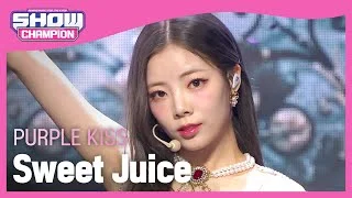PURPLE KISS - Sweet Juice (퍼플키스 - 스윗 쥬스) l Show Champion l EP.465