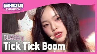 CLASS:y - Tick Tick Boom (클라씨 - 틱틱붐) l Show Champion l EP.457