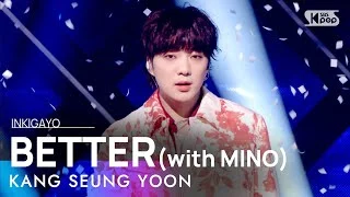 KANG SEUNG YOON(강승윤) - BETTER (with MINO) @인기가요 inkigayo 20210404