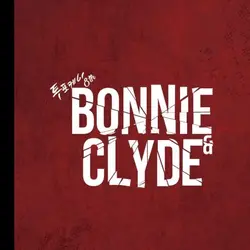 Bonnie & Clyde