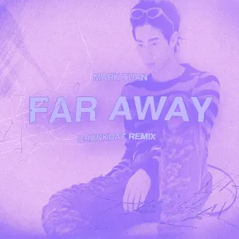 far away (Crankdat Remix)