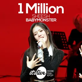 240412 it's LIVE TWITTER UPDATE WITH RORA - BABYMONSTER "SHEESH"  2 Million Views