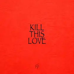 Kill This Love