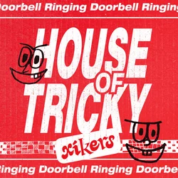 HOUSE OF TRICKY  : Doorbell Ringing