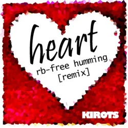 Heart (Rb-Free Humming Mix)