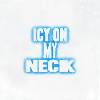 Icy On My Neck