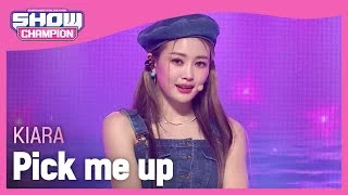 KIARA - Pick me up (키아라 - 픽 미 업) | Show Champion | EP.420