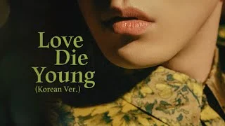 Love Die Young (Korean Ver.)