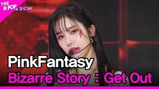 PinkFantasy, Bizarre Story : Get Out (트라이비,기괴한 이야기 : Get out)[THE SHOW 221025]