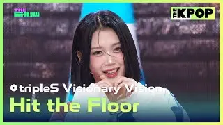 tripleS Visionary Vision, Hit the Floor [THE SHOW 241105]