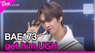 BAE173, get him UGH (BAE173,걸음마) [THE SHOW 220913]