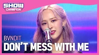 [COMEBACK] BVNDIT - DON’T MESS WITH ME (밴디트 - 돈 메스 위드 미) | Show Champion | EP.436