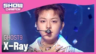 [COMEBACK] GHOST9 - X-Ray (고스트나인 - 엑스-레이) | Show Champion | EP.430