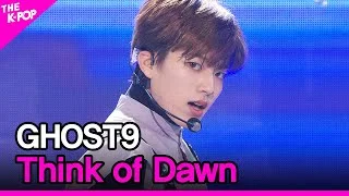 GHOST9, Think of Dawn (고스트나인, Think of Dawn) [THE SHOW 201006]