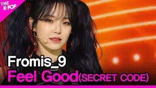 Fromis_9, Feel Good(SECRET CODE) (프로미스나인, 필 굿(시크릿코드)) [THE SHOW 201013]