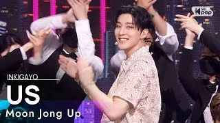 Moon Jong Up(문종업) - US @인기가요 inkigayo 20210711