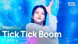 CLASS:y(클라씨) - Tick Tick Boom @인기가요 inkigayo 20221120