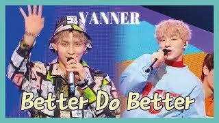 [HOT] VANNER - Better Do Better ,  배너 - 배로 두 배로 Show Music core 20190302