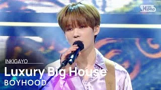 BOYHOOD(남동현) - Luxury Big House(대저택) @인기가요 inkigayo 20210110