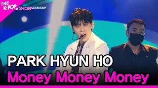PARK HYUN HO, Money Money Money (박현호, 돈돈돈) [THE SHOW 210914]