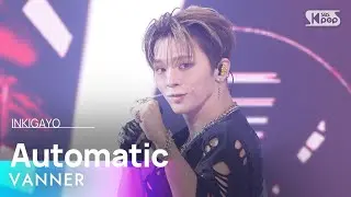 VANNER  (배너) - Automatic @인기가요 inkigayo 20241006