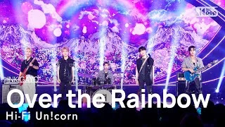 Hi-Fi Un!corn(하이파이유니콘) - Over the Rainbow (KR ver.) @인기가요 inkigayo 20230702