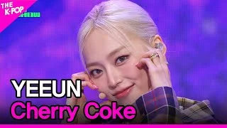 YEEUN, Cherry Coke (예은, Cherry Coke) [THE SHOW 230425]