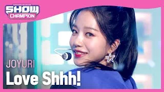 [COMEBACK] JOYURI - Love Shhh! (조유리 - 러브 쉿!) | Show Champion | EP.437