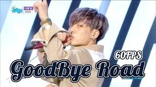 60FPS 1080P | iKON - GoodBye Road, 아이콘 - 이별길 Show Music Core 20181006