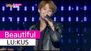 [HOT] LU:KUS - Beautiful, 루커스 - 아름다워요, Show Music core 20151114