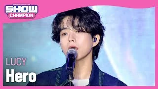 [SPECIAL STAGE] LUCY - Hero (루시 - 히어로) l Show Champion l EP.445