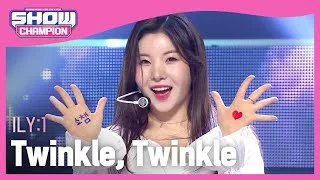 ILY:1 - Twinkle, Twinkle (아일리원 - 별꽃동화) l Show Champion l EP.462