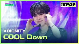 DIGNITY, COOL Down (디그니티, 식혀) [THE SHOW 240820]