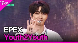 EPEX, Youth2Youth (이펙스, 청춘에게(Youth2Youth)) [THE SHOW 240423]