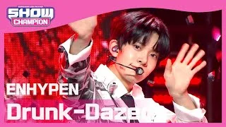 [Show Champion] 엔하이픈 - 드렁크 데이즈드 (ENHYPEN - Drunk-Dazed) l EP.393