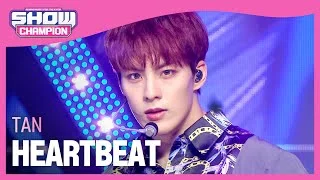 [COMEBACK] 티에이엔(TAN) - HEARTBEAT l Show Champion l EP.487