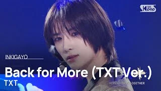 TXT(투모로우바이투게더) - Back for More (TXT Ver.) @인기가요 inkigayo 20231015