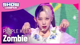 PURPLE KISS - Zombie (퍼플키스 - 좀비) | Show Champion | EP.410