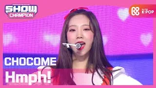 [Show Champion] 쪼꼬미 - 흥칫뿡 (CHOCOME - Hmph!) l EP.378