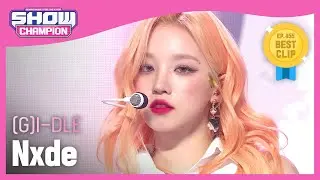 [COMEBACK] (G)I-DLE - Nxde ((여자)아이들 - 누드) l Show Champion l EP.455