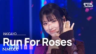 NMIXX (엔믹스) - Run For Roses 인기가요 inkigayo 20240218