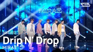 MIRAE(미래소년) - Drip N' Drop @인기가요 inkigayo 20221016