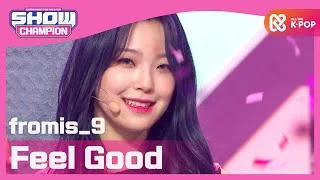 [Show Champion] [COMEBACK] 프로미스나인 - Feel Good (fromis_9 - Feel Good) l EP.372
