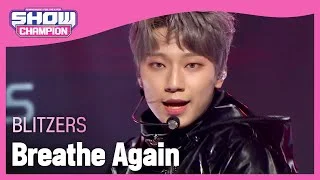 [Show Champion] 블리처스 - 브리드 어게인 (BLITZERS - Breathe Again) l EP.395