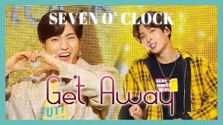 [HOT] Seven O'Clock  - Get Away, 세븐어클락 - Get Away Music core 20190302