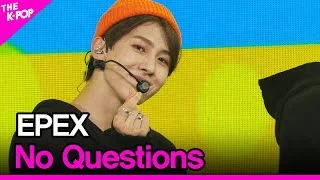 EPEX, No Questions (이펙스, No Questions) [THE SHOW 210615]