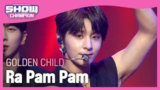 [Show Champion] 골든차일드 - 라팜팜 (Golden Child - Ra Pam Pam) l EP.405