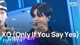 ENHYPEN (엔하이픈) – XO (Only If You Say Yes) @인기가요 inkigayo 20240714