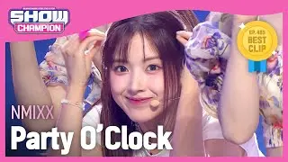 엔믹스(NMIXX) - Party O’Clock l Show Champion l EP.485